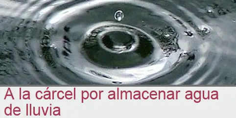 Estará en la cárcel por almacenar agua de lluvia en EEUU
