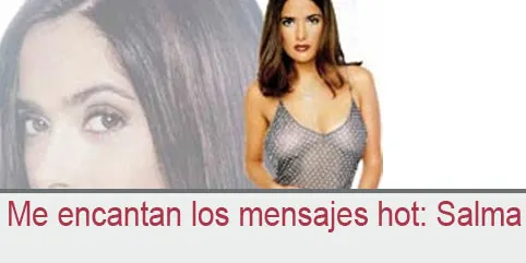 Me encantan los mensajes hot: Salma
