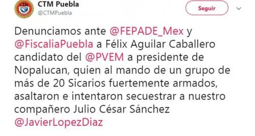 CTM habría denunciado a alcalde electo de Nopalucan por intentar secuestrar a un agremiado