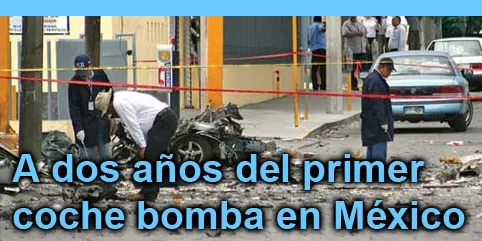 A dos años del primer ataque con coche bomba en México