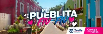 ‘Mi Puebla Fiu Fiu”, el eslogan con el que buscan viralizar a la ciudad patrimonio