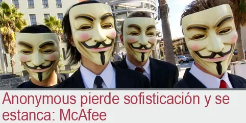 Anonymous pierde sofisticación y se estanca: McAfee