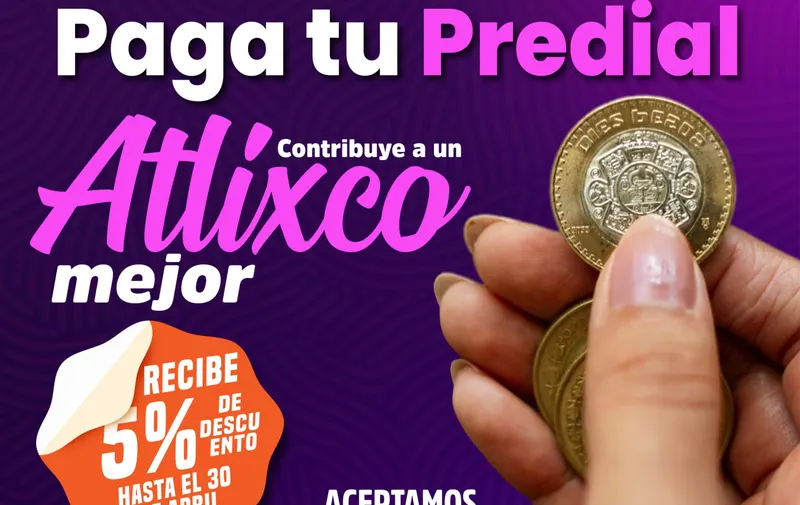 Aprovecha los últimos días del 5% de descuento en el pago del predial en Atlixco