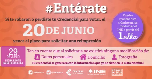 20 de junio vence plazo para solicitar reimpresión de credencial para votar