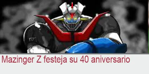 Mazinger Z festeja su 40 aniversario