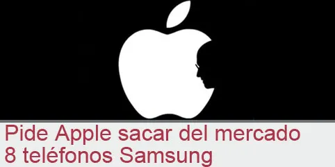 Pide Apple sacar del mercado 8 teléfonos Samsung