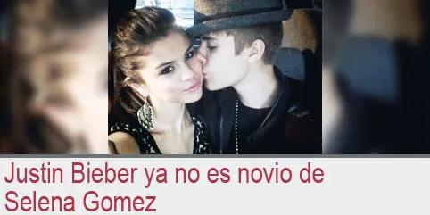 Justin Bieber ya no es novio de Selena Gomez