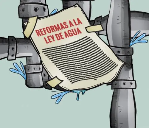 Aguas con la reforma a la Ley de Agua