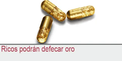 Ricos podrán defecar oro
