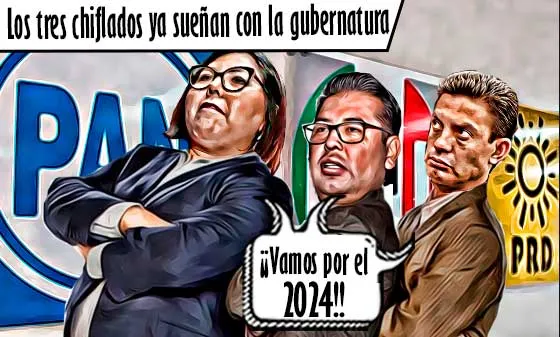 Tres chiflados ya sueñan con la gubernatura