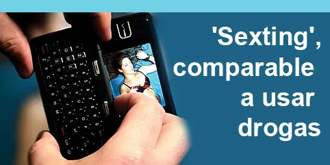 ‘Sexting’,comparable a usar drogas