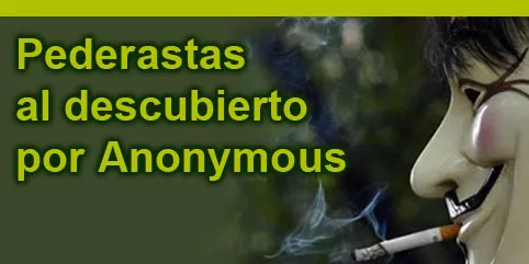 Pederastas al descubierto por Anonymous