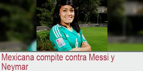 Mexicana compite contra Messi y Neymar