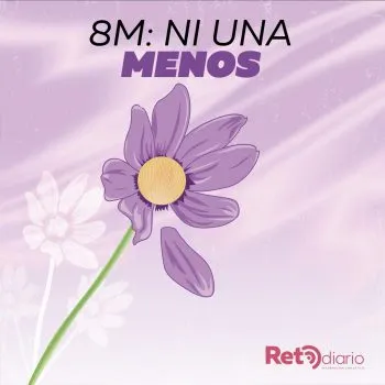 8M #NiUnaMenos: Por la no violencia contra la mujer