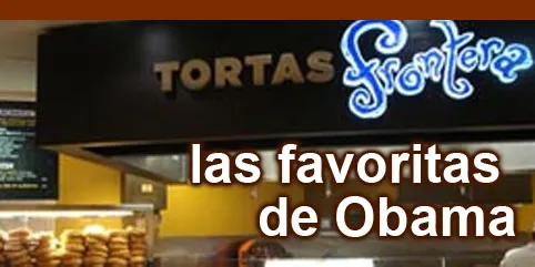 Tortas mexicanas Frontera son las favoritas de Obama