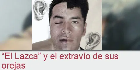 ‘El Lazca’ y el extravío de sus orejas