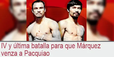 IV y última batalla para que Márquez venza a Pacquiao