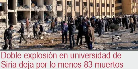 Doble explosión en universidad de Siria deja por lo menos 83 muertos