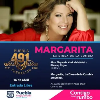 Margarita ‘La Diosa de la cumbia ‘ celebrará con las y los poblanos el 491 aniversario de la ciudad