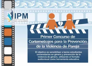 IPM convoca a Concurso de Cortometrajes para Prevención de Violencia de Pareja