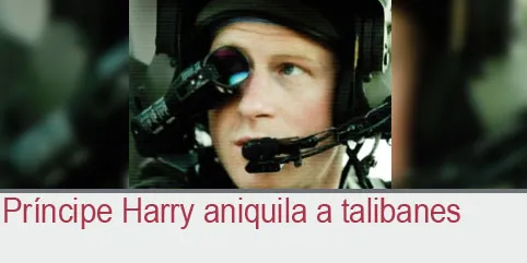 Príncipe Harry aniquila a talibanes
