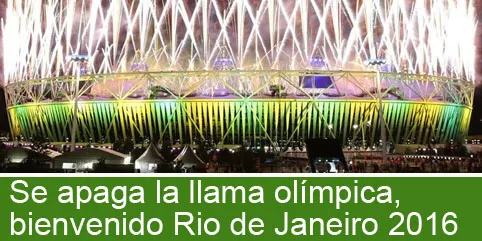 Se apaga la llama olímpica, bienvenido Rio de Janeiro 2016